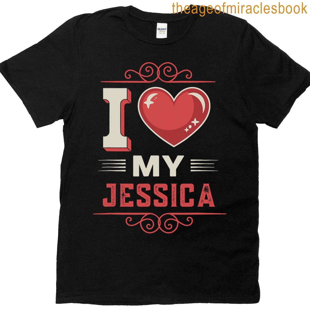 I Love My Jessica Name Jessica T-shirt