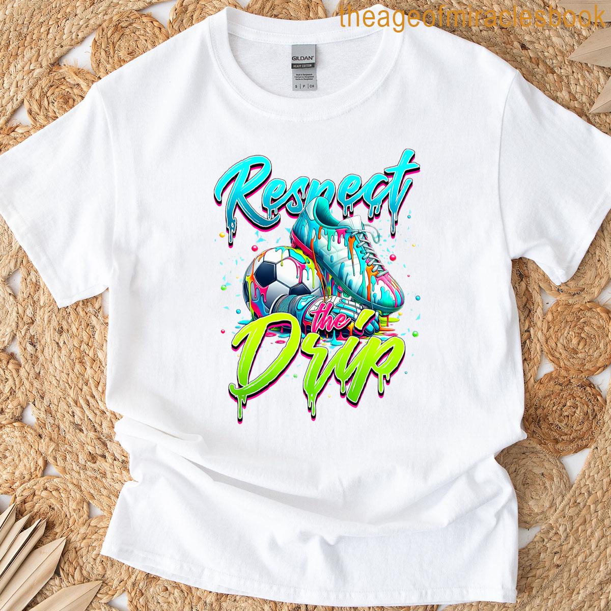 Respect The Drip Soccer Ice Cream Drip With Sprinkles T-shirt