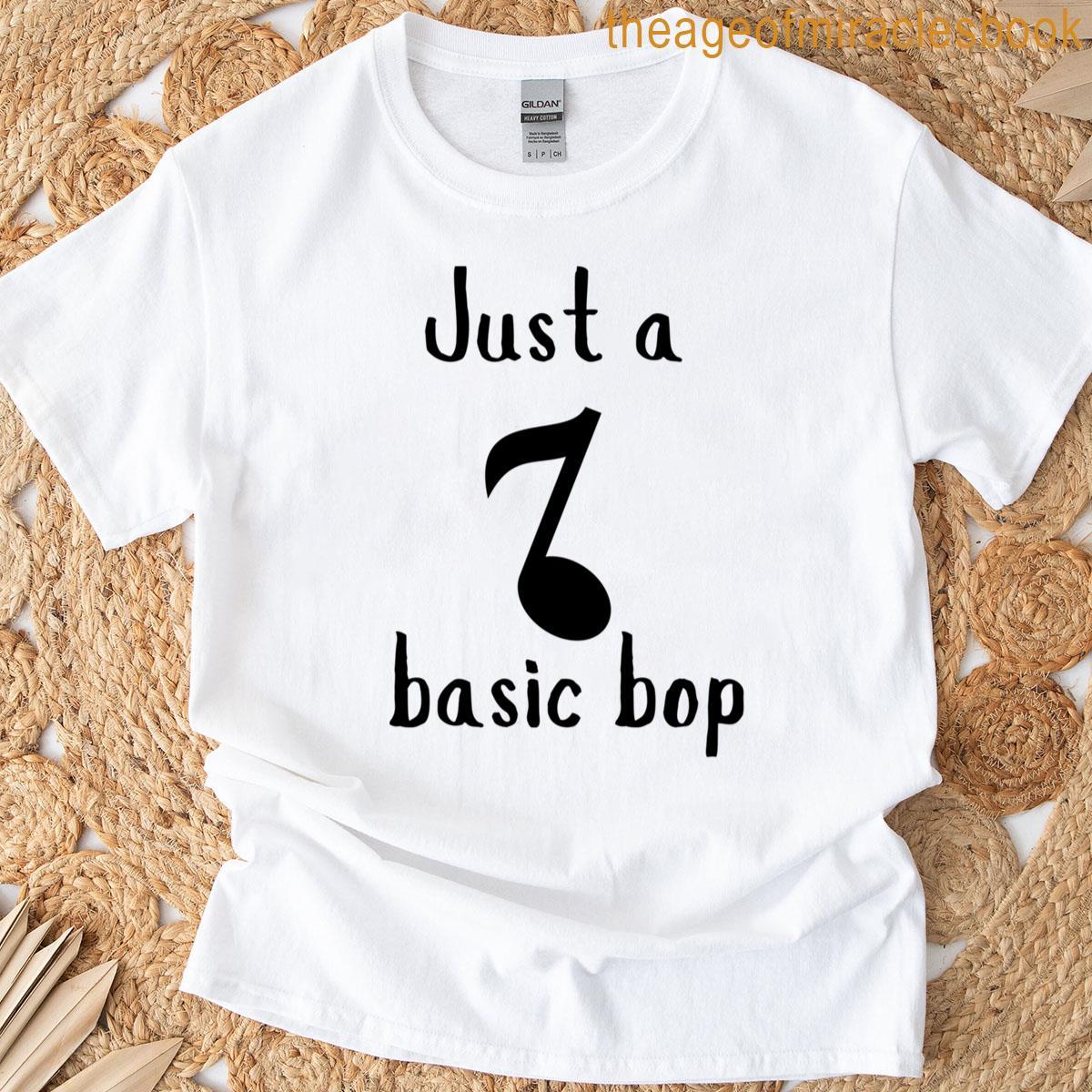Music Lovers Classic Basic Just A Bop T-shirt