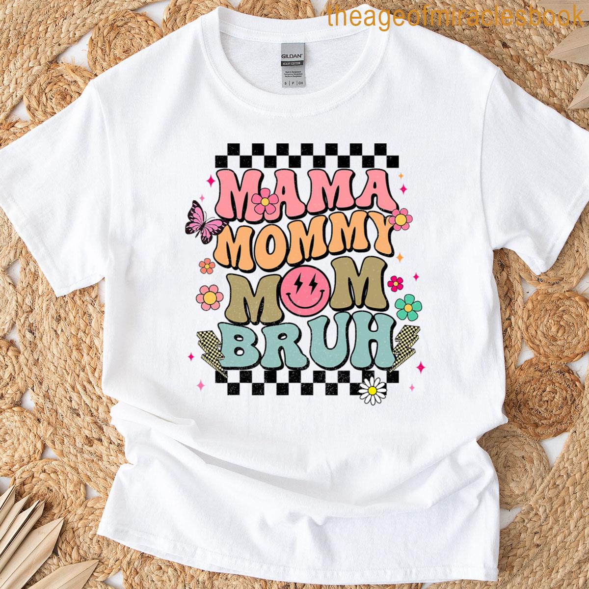 Mothers Day Quotes Mom Mommy Mama T-shirt