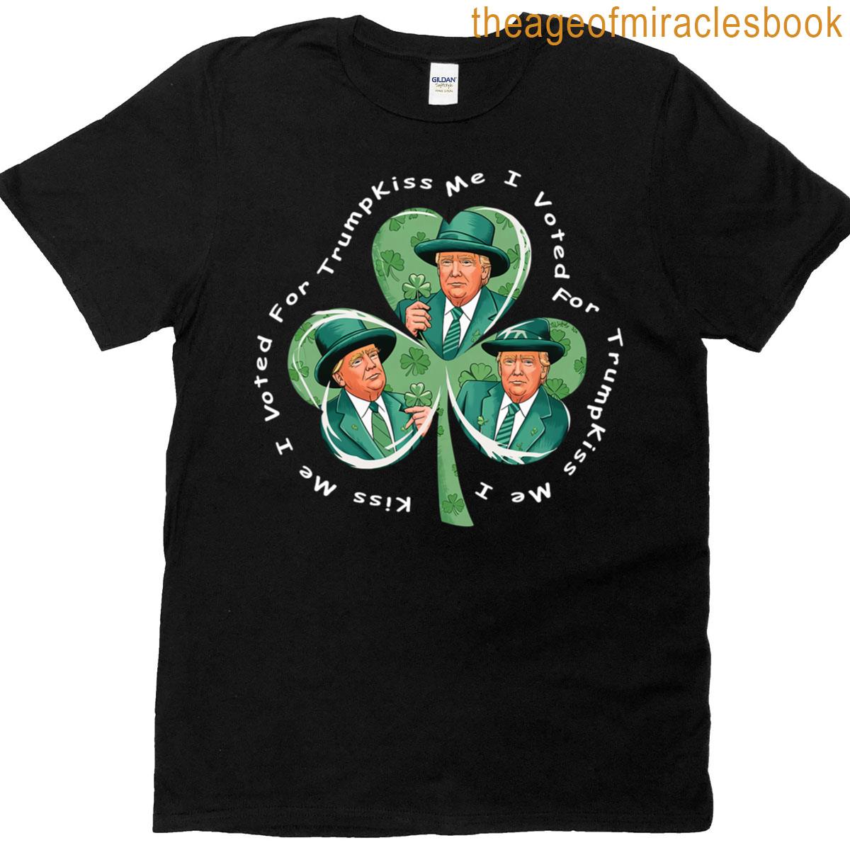 Trump St Patrick’s Day 2025 Funny Kiss Me I Voted For Trump T-shirt