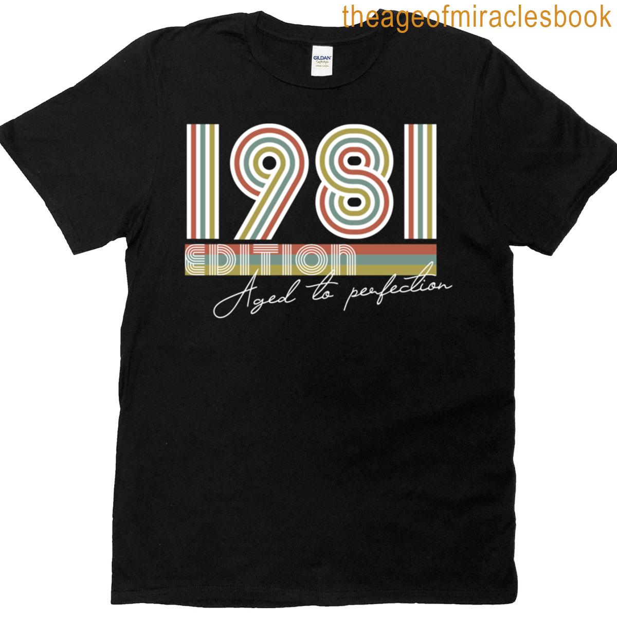 1981 Edition. Birthday Present For Those Born In 1981! Happy Birthday! Classic T-shirt T-shirt
