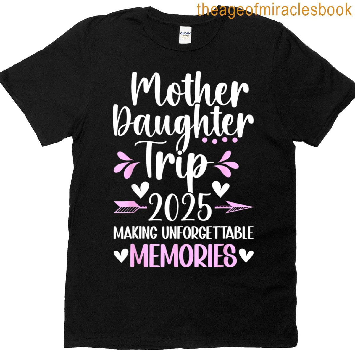2025 Matching Mother Daughter Trip Mom Daughter Vacation T-shirt T-shirt