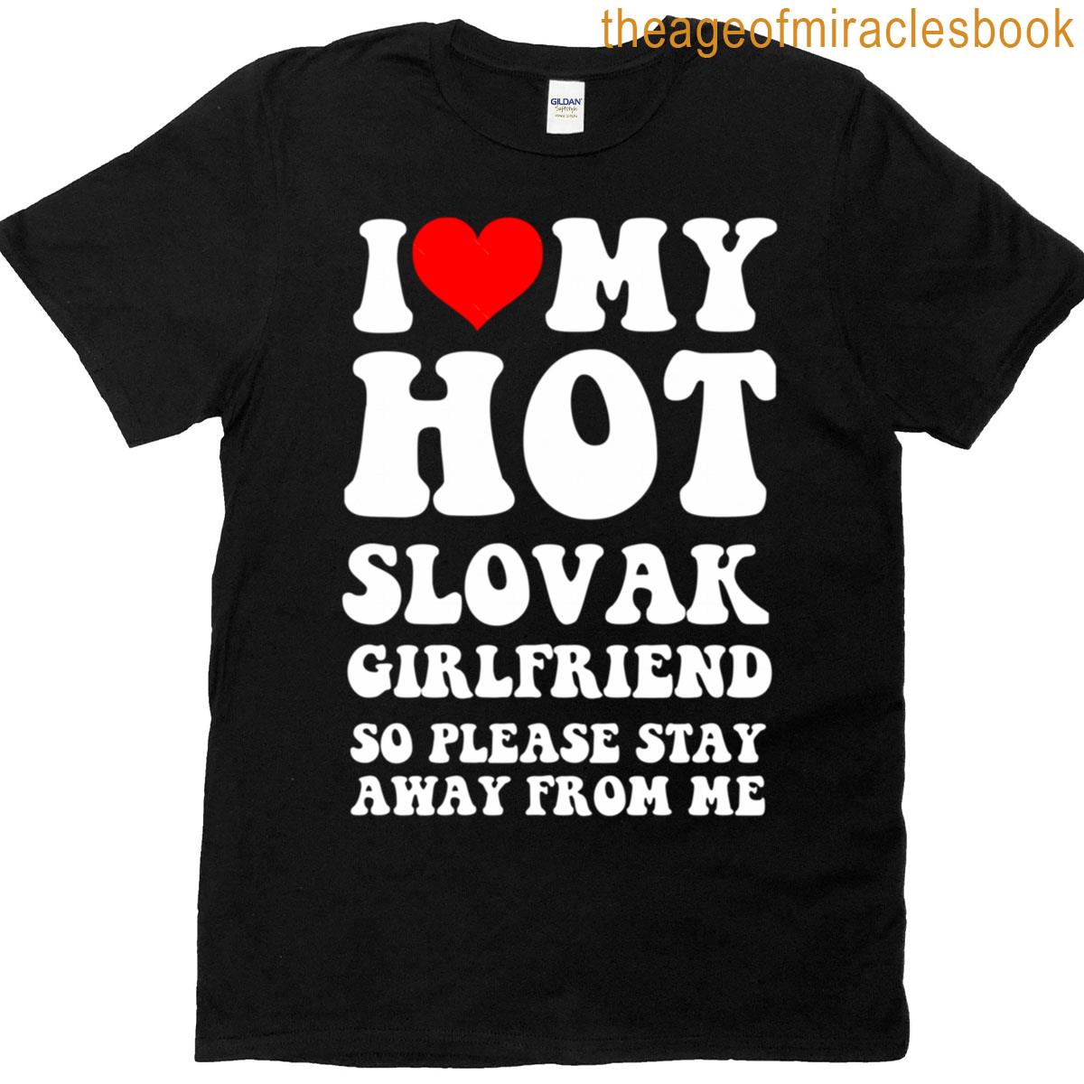 I Love My Hot Slovak Girlfriend Romance Love Classic T-shirt T-shirt