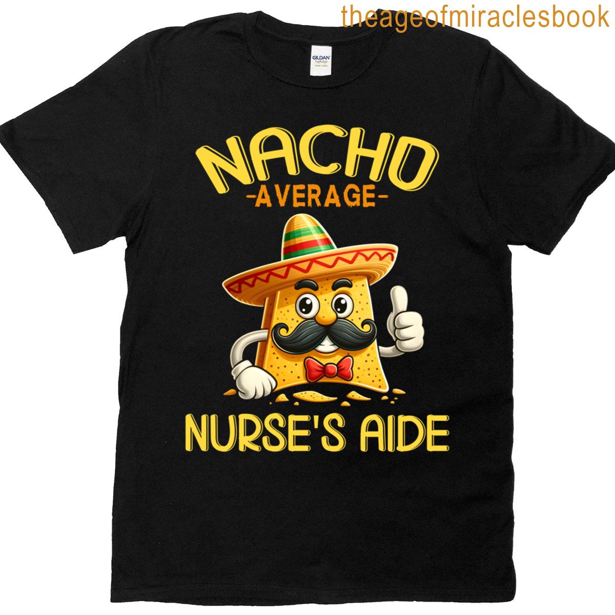 Nursing Nurses Aide Cna Humor Funny Cinco De Mayo Nurse T-shirt