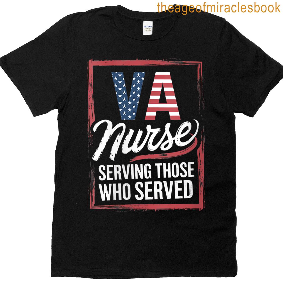 Womens Va Nurse Serving Those Who Served Veteran Nurse T-shirt