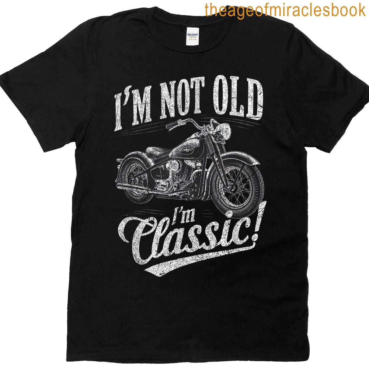 Im Not Old Im Funny Motorcycle Womens And Men T-shirt