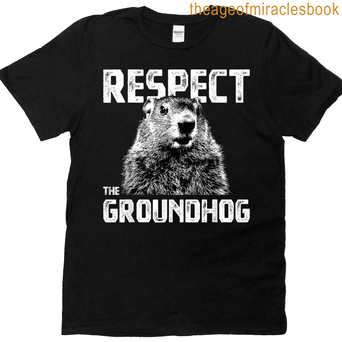 Respect The Groundhog – Funny Woodchuck T-shirt