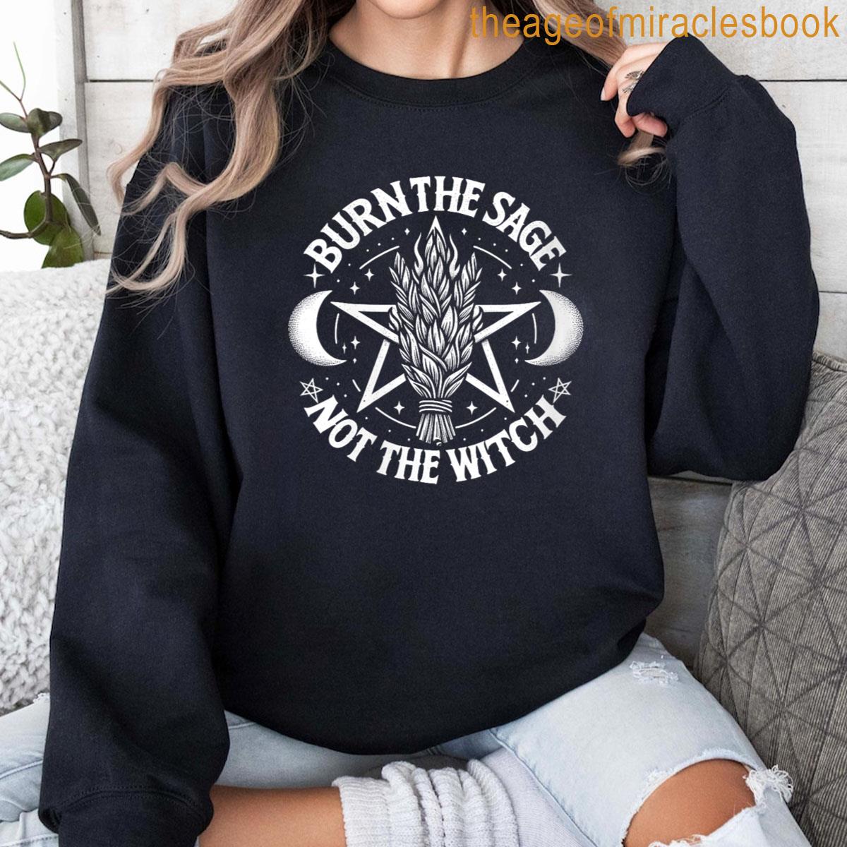 Womens Burn Sage Not The Witch Witchcraft Pentagram Funny T-shirt