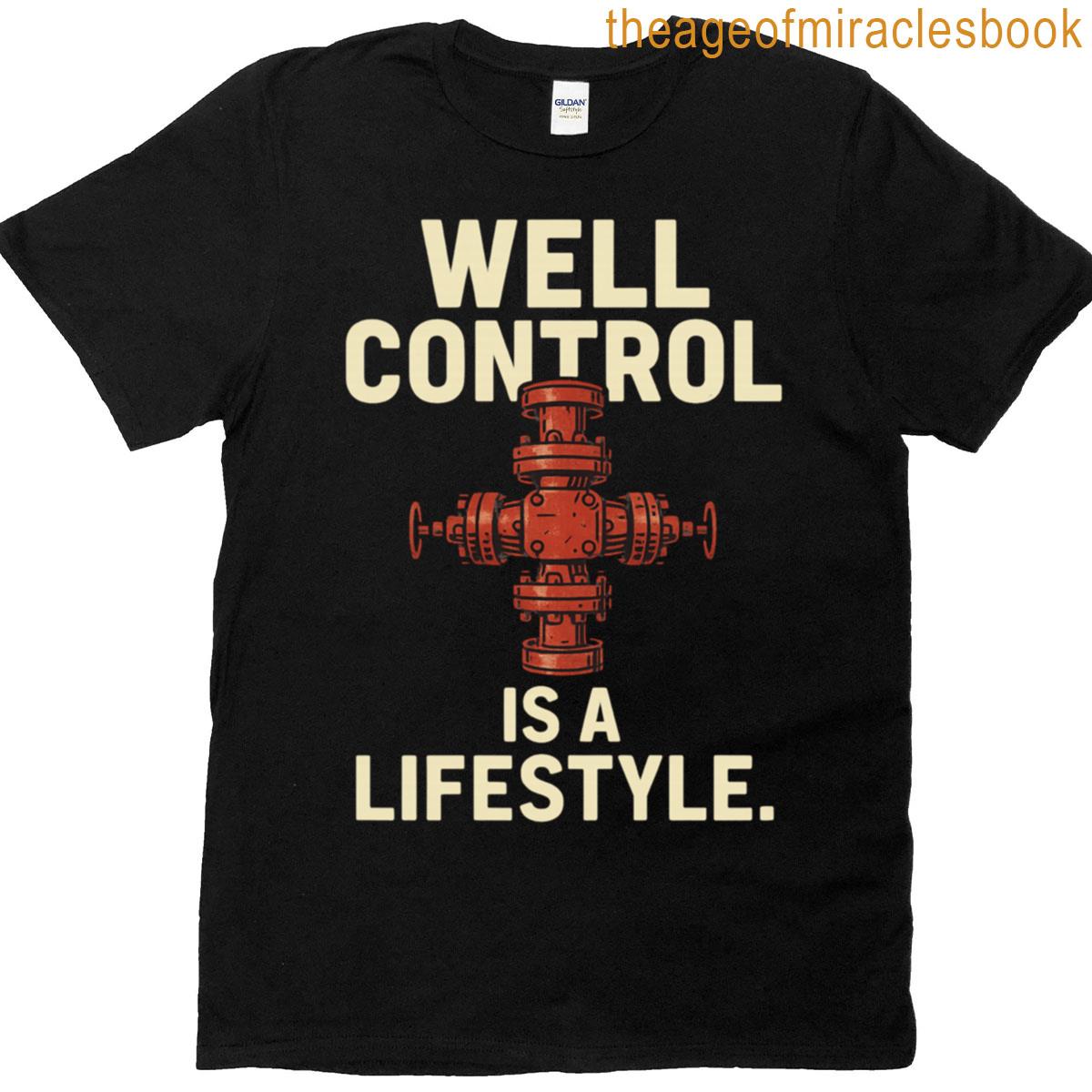 Well Control Is A Lifestyle Offshore Drilling Pride T-shirt