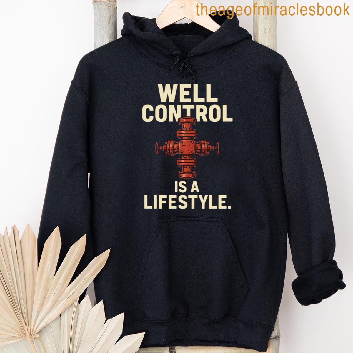 Alternative view of Well Control Is A Lifestyle Offshore Drilling Pride T-shirt