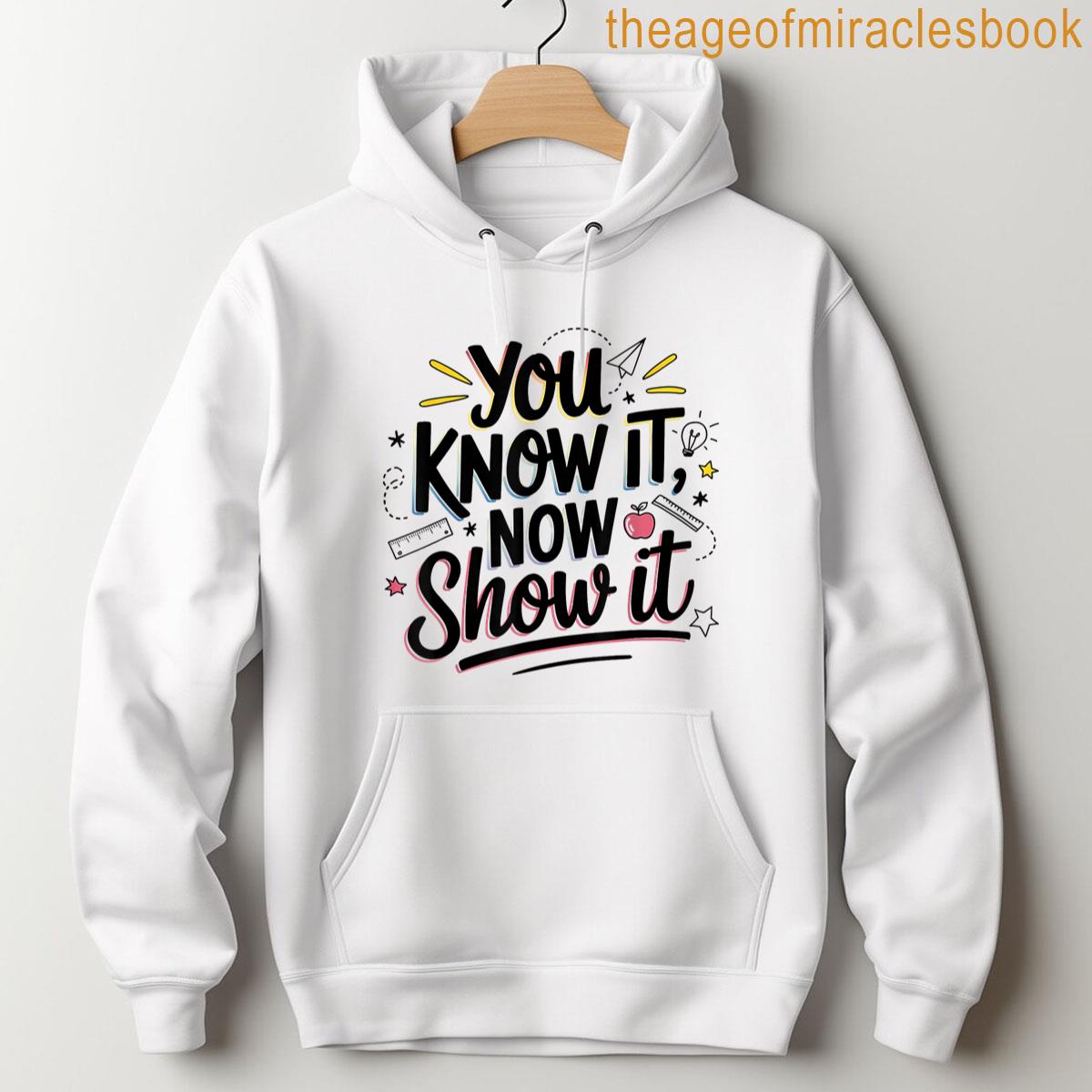 Alternative view of You Know It Now Show It Testing Day Teacher Men Women Kids T-shirt