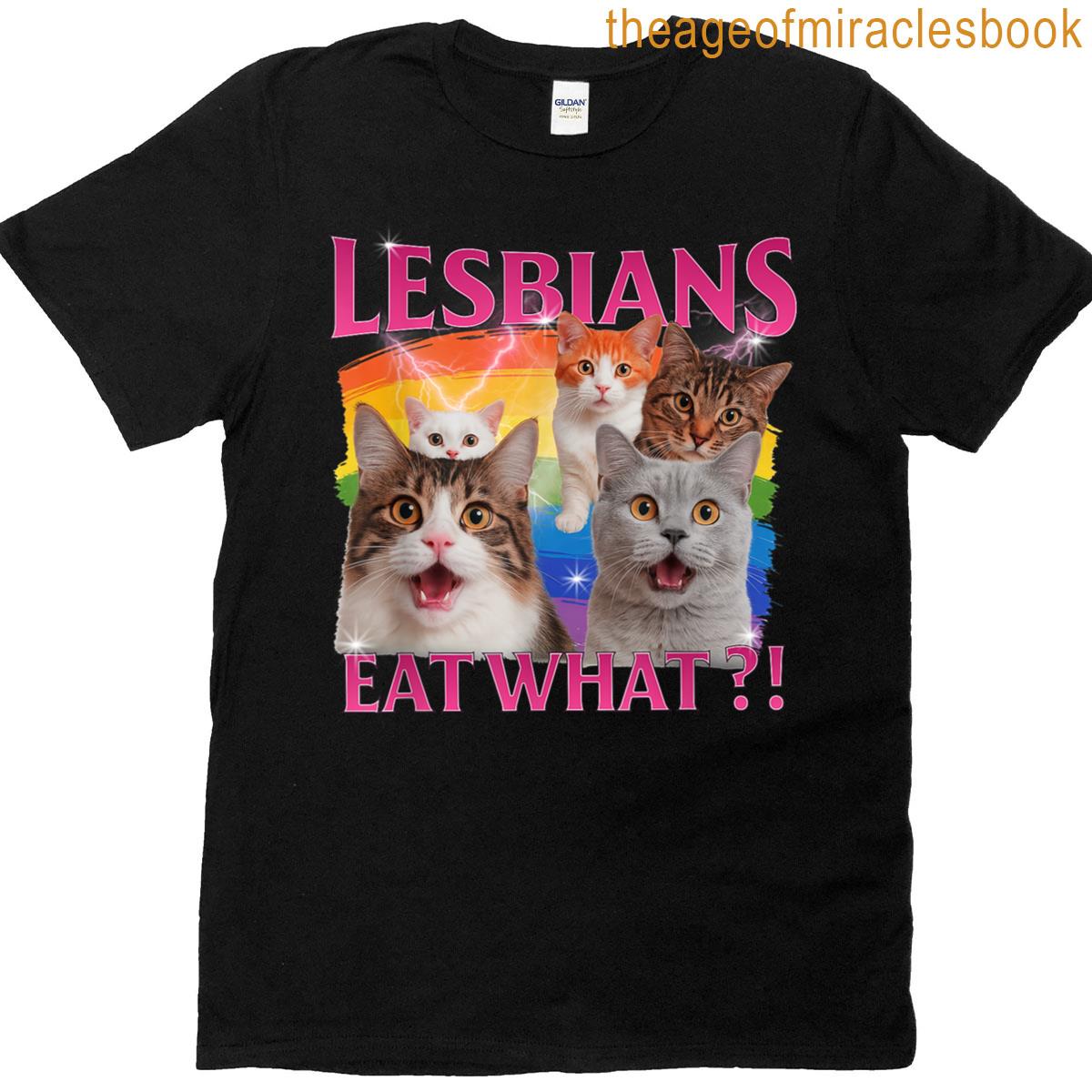Lesbians Eat What Funny Cat Meme Lgbt Flag Pride Month Women T-shirt