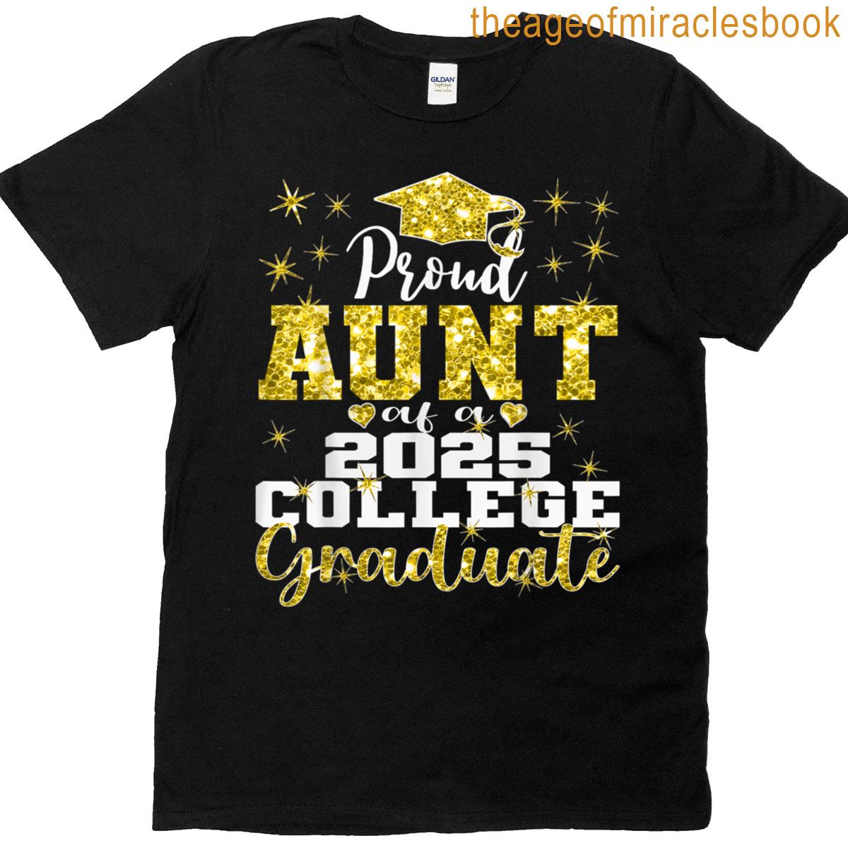 Proud Aunt Of 2025 College Graduate Family 25 Graduation T-shirt