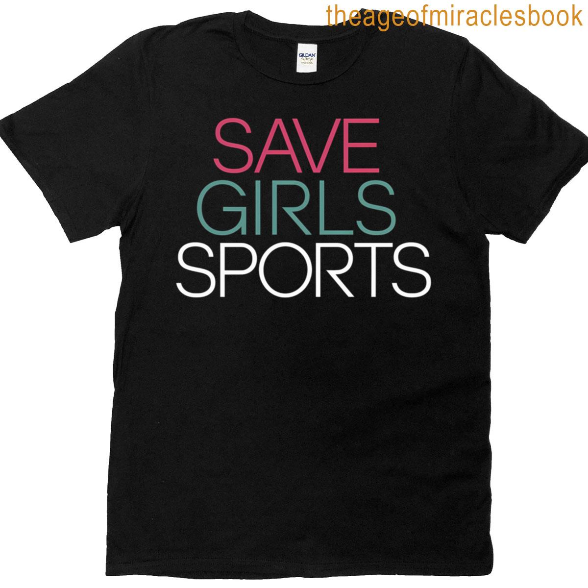 Save Girls Sports Female Athletes – A Gift For Those Who Support Equality And Opportunities For Girl T-shirt