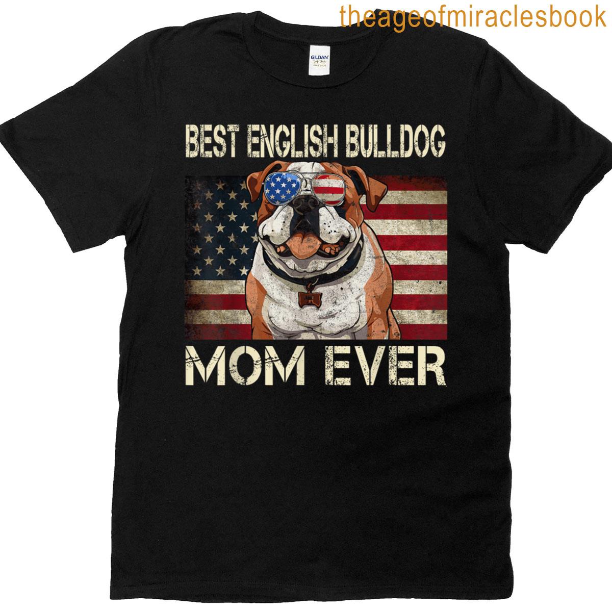 Best English Bulldog Mom Ever Mommy Usa Flag Mothers Day T-shirt