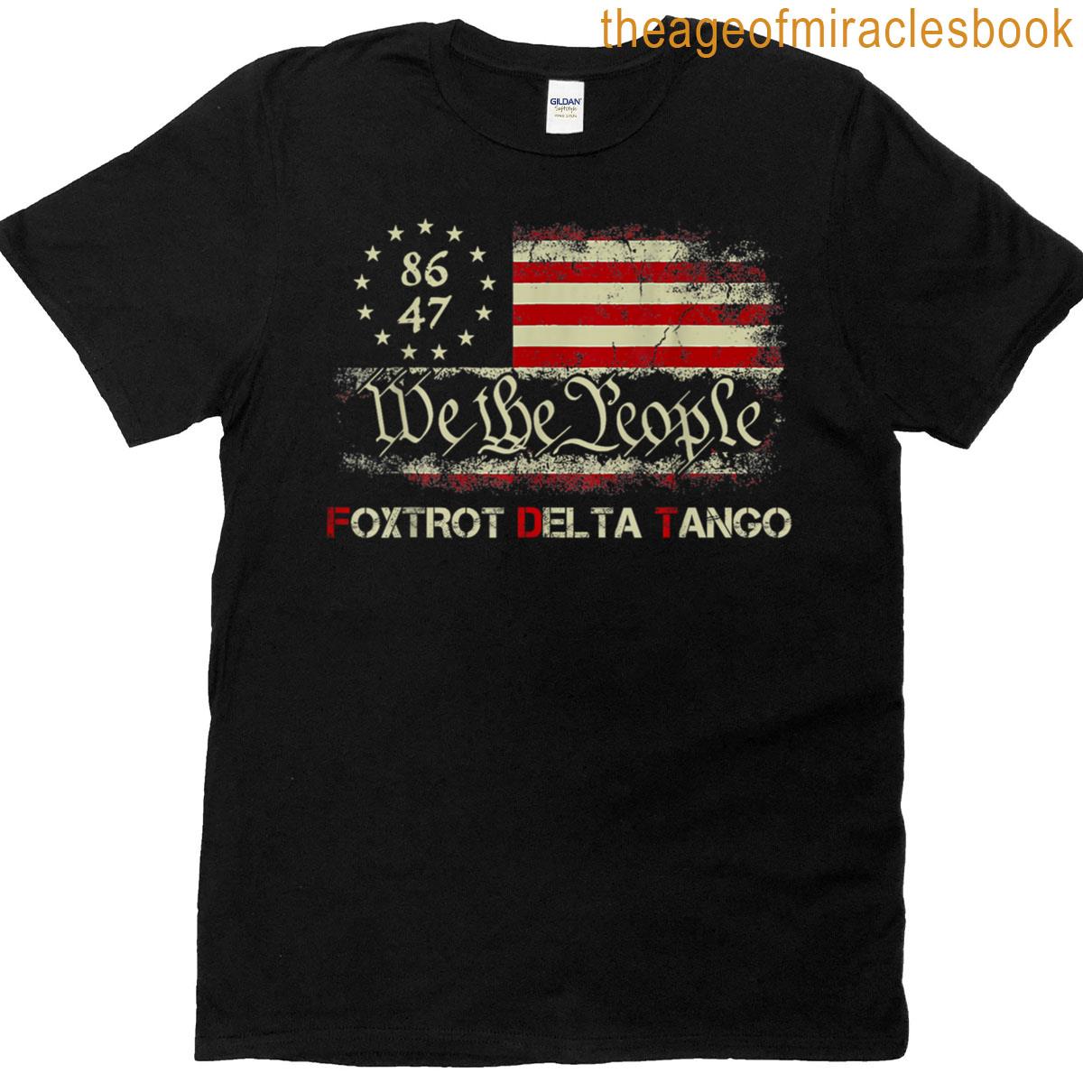 Funny Foxtrots Delta Tangos We The People Us American Flag T-shirt