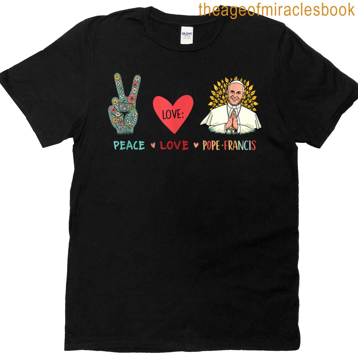 Peace Love Pope Francis Catholic Faith Design Tee T-shirt