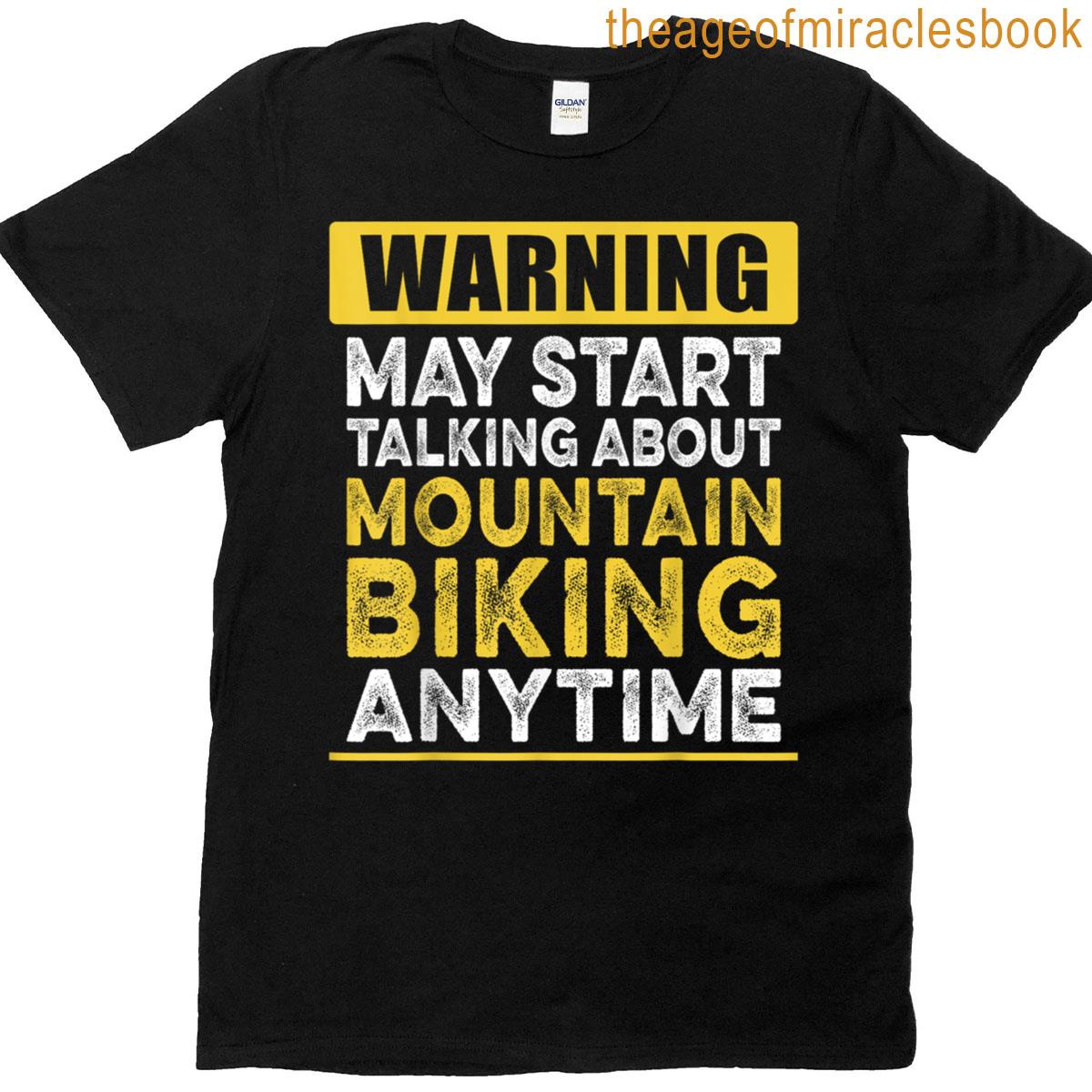 Talking About Mountain Biking Anytime Funny Biker Cyclist T-shirt