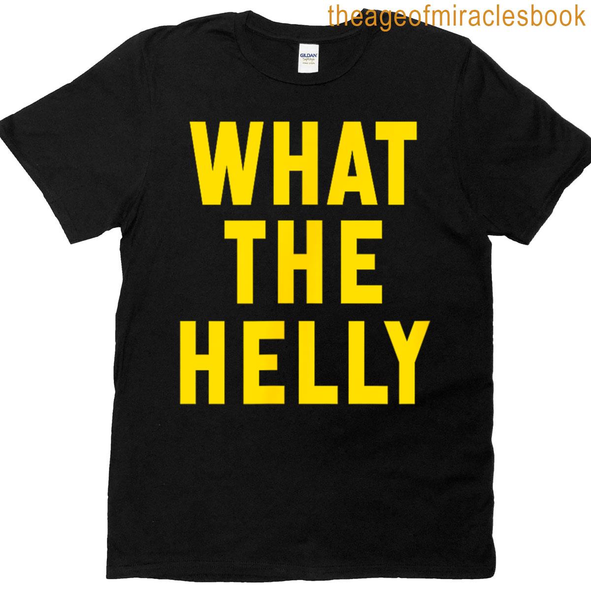 Funny What The Helly Y2k Gen Z Iconic Trend Aesthetic Meme T-shirt