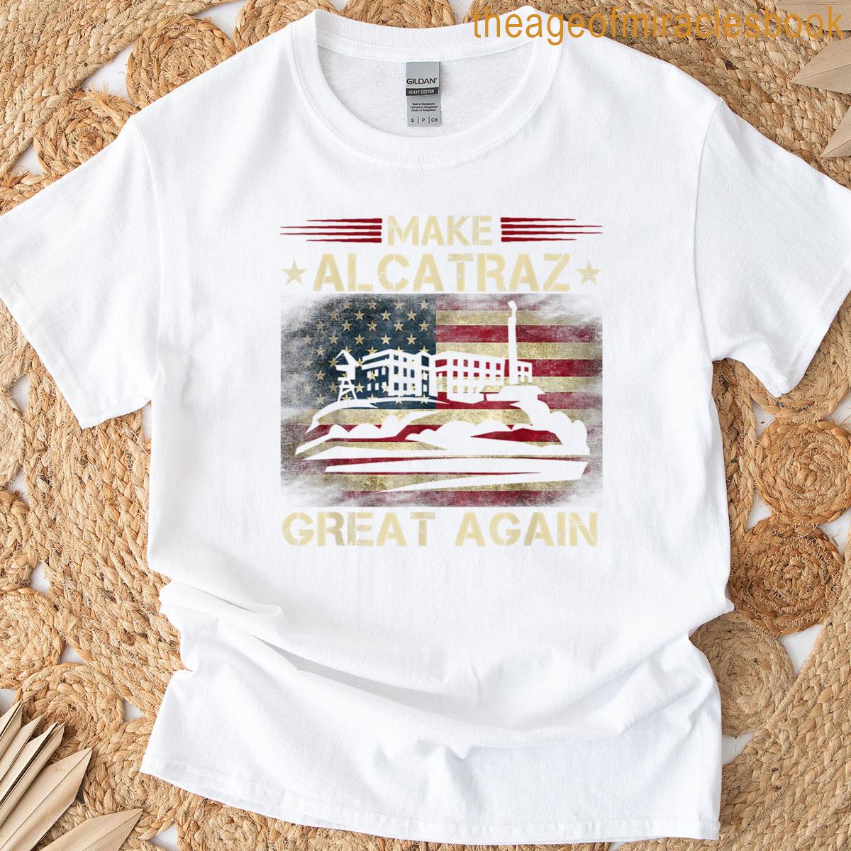 Funny Make Alcatraz Great Again T-shirt