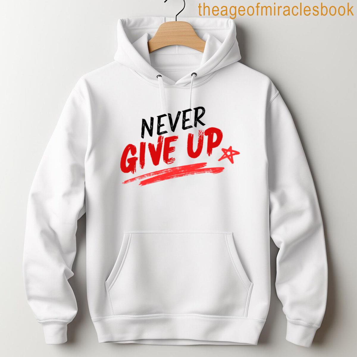 Never Give Up T-shirt