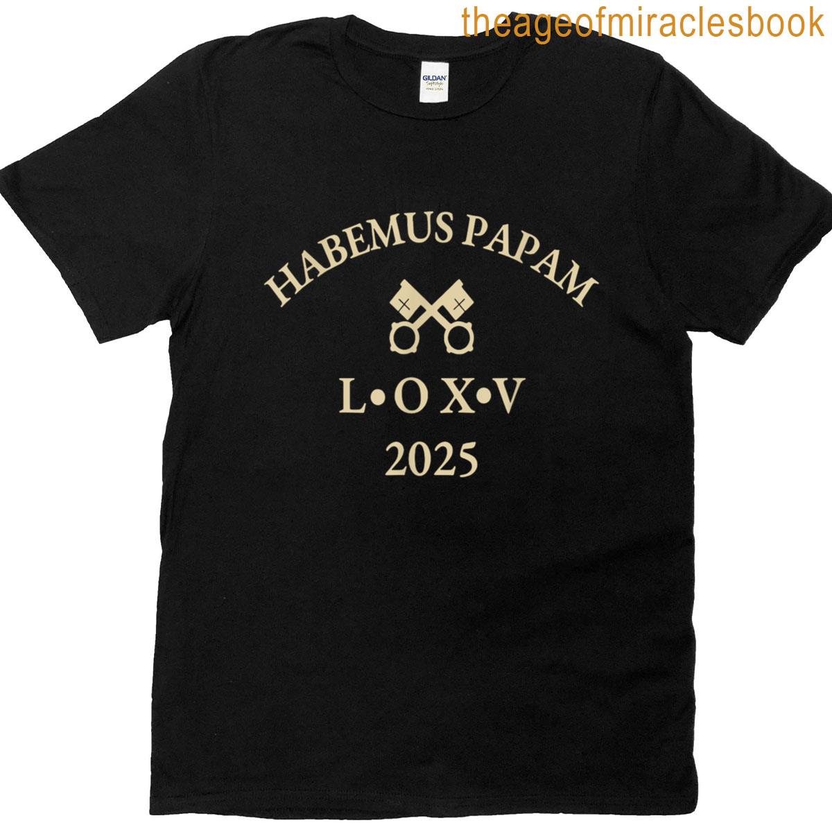 Pope Leo Xiv American Made Est 2025 Prevost Habemus Papam T-shirt