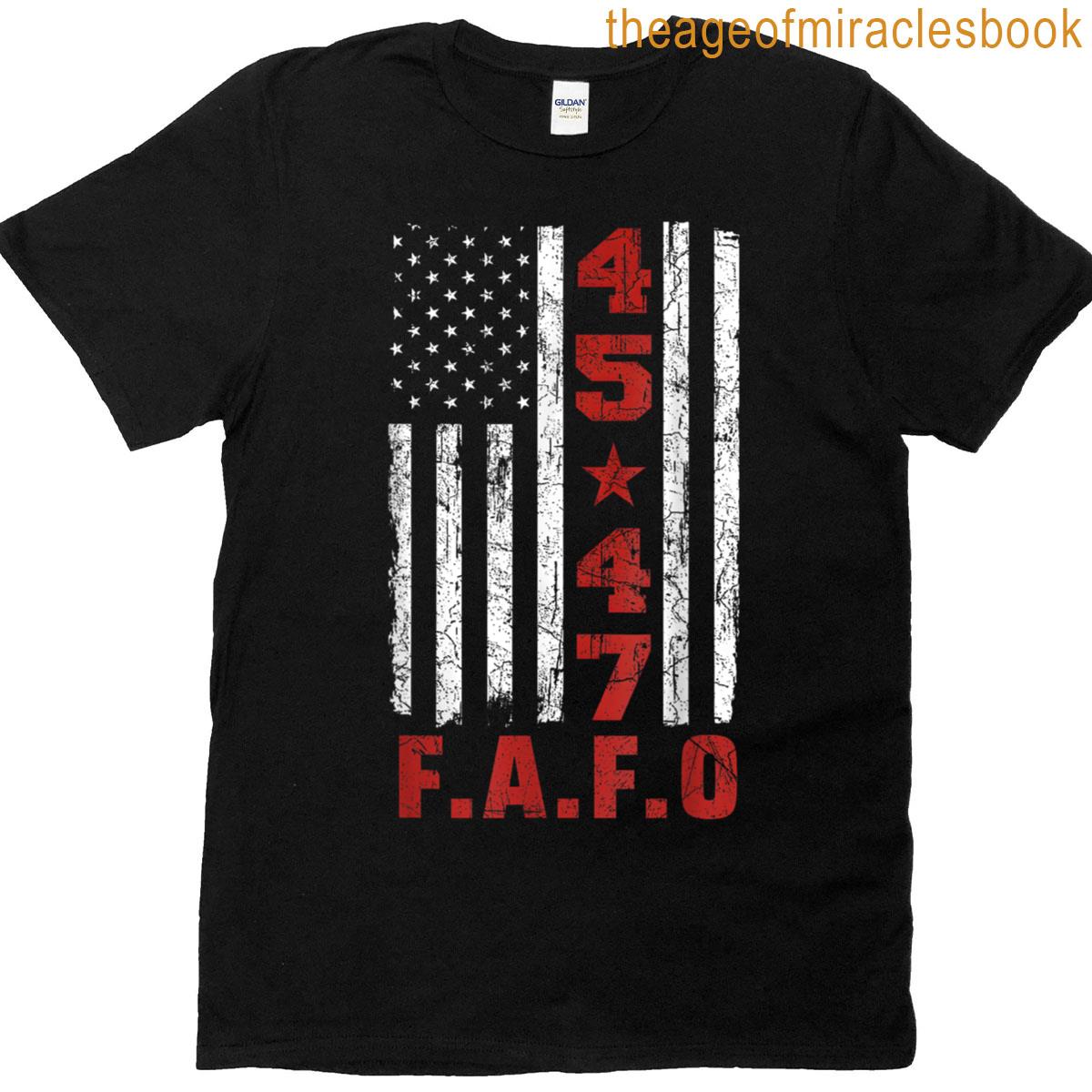 Funny Fafo Trump President 47 Trump Fafo American Flag T-shirt