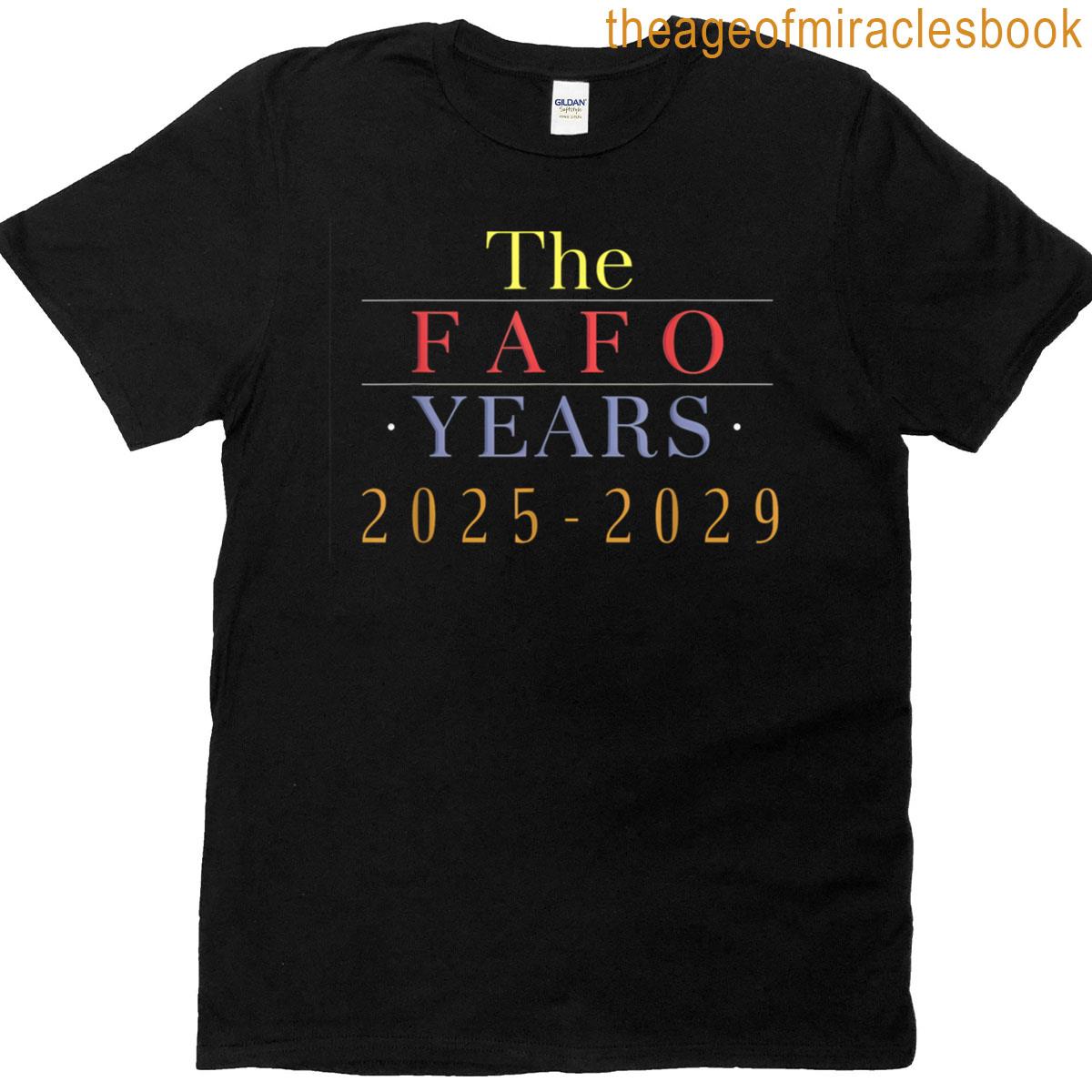 Trump President Fafo Years 2025 2029 Political Humor Retro T-shirt