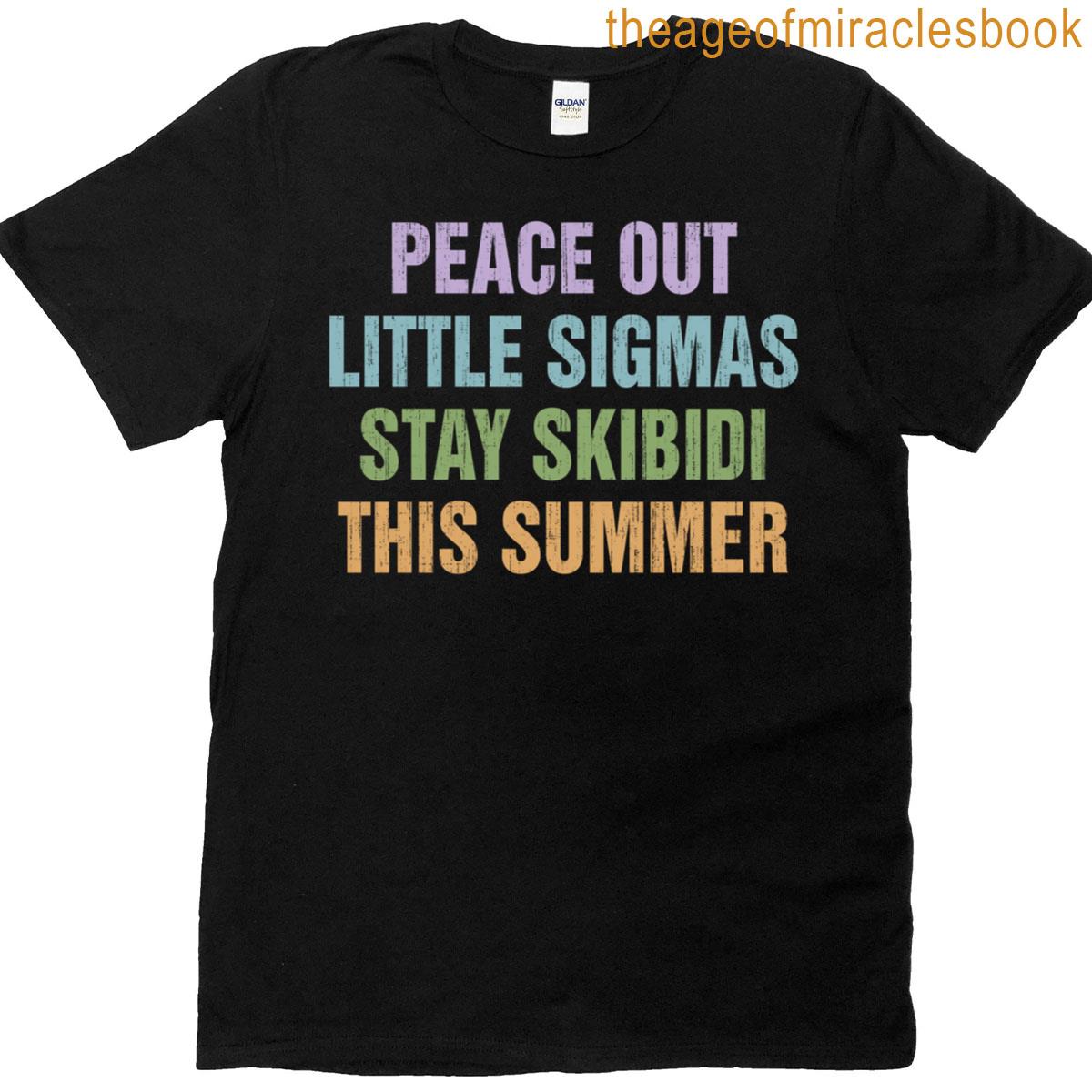 Peace Out Little Sigmas Stay Skibidi Last Day Of School T-shirt