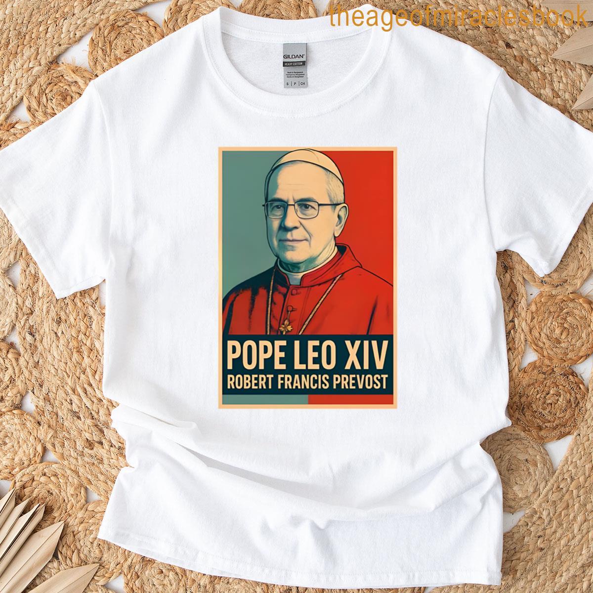 Pope Leo Xiv Robert Francis Prevost From America Chicago Humor Catholic Design Funny Cool Da Pope Le T-shirt