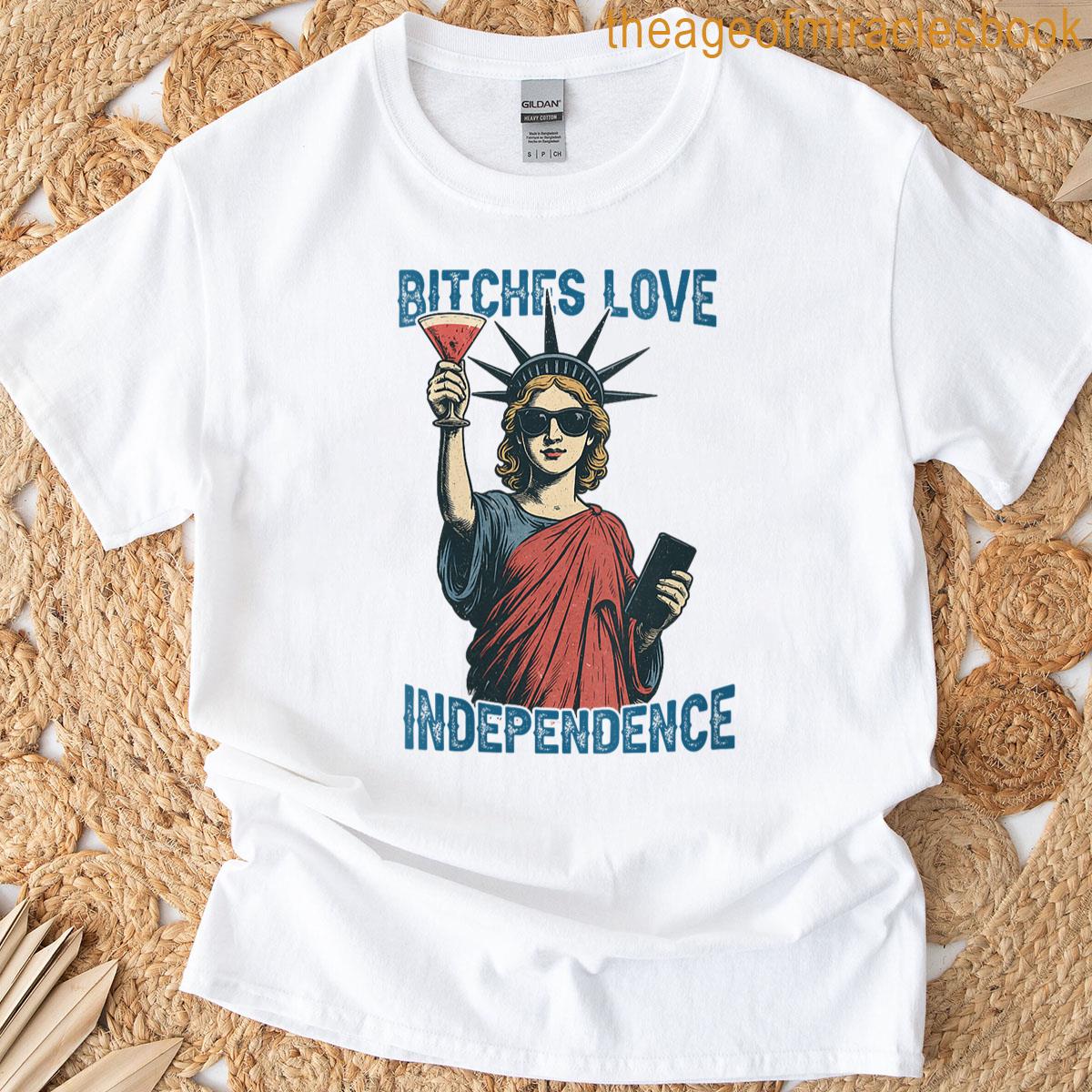 Womens Bitches Love Independence Funny 4th Of July T-shirt