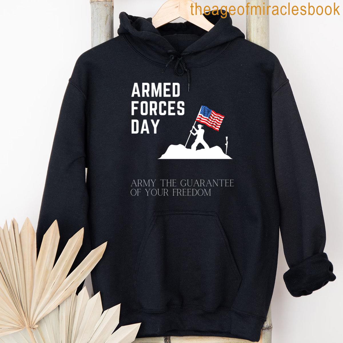 Alternative view of Armed Forces Day Army The Guarantee Of Your Freedom T-shirt