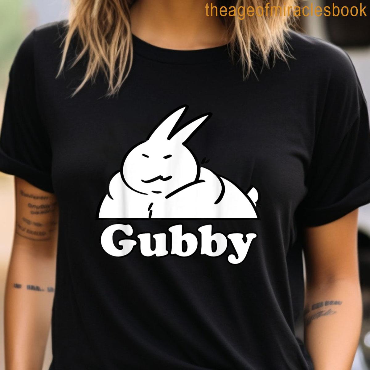 Funny Cute Rabbit Meme Gubby The Rabbit Gubby T-shirt