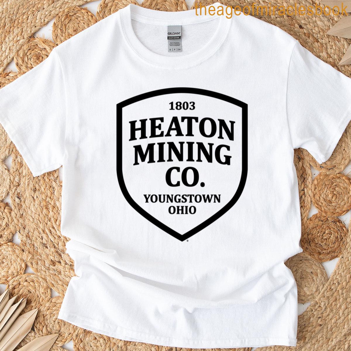 Heaton Mining Co – Inspired By Youngstown Unofficial T-shirt