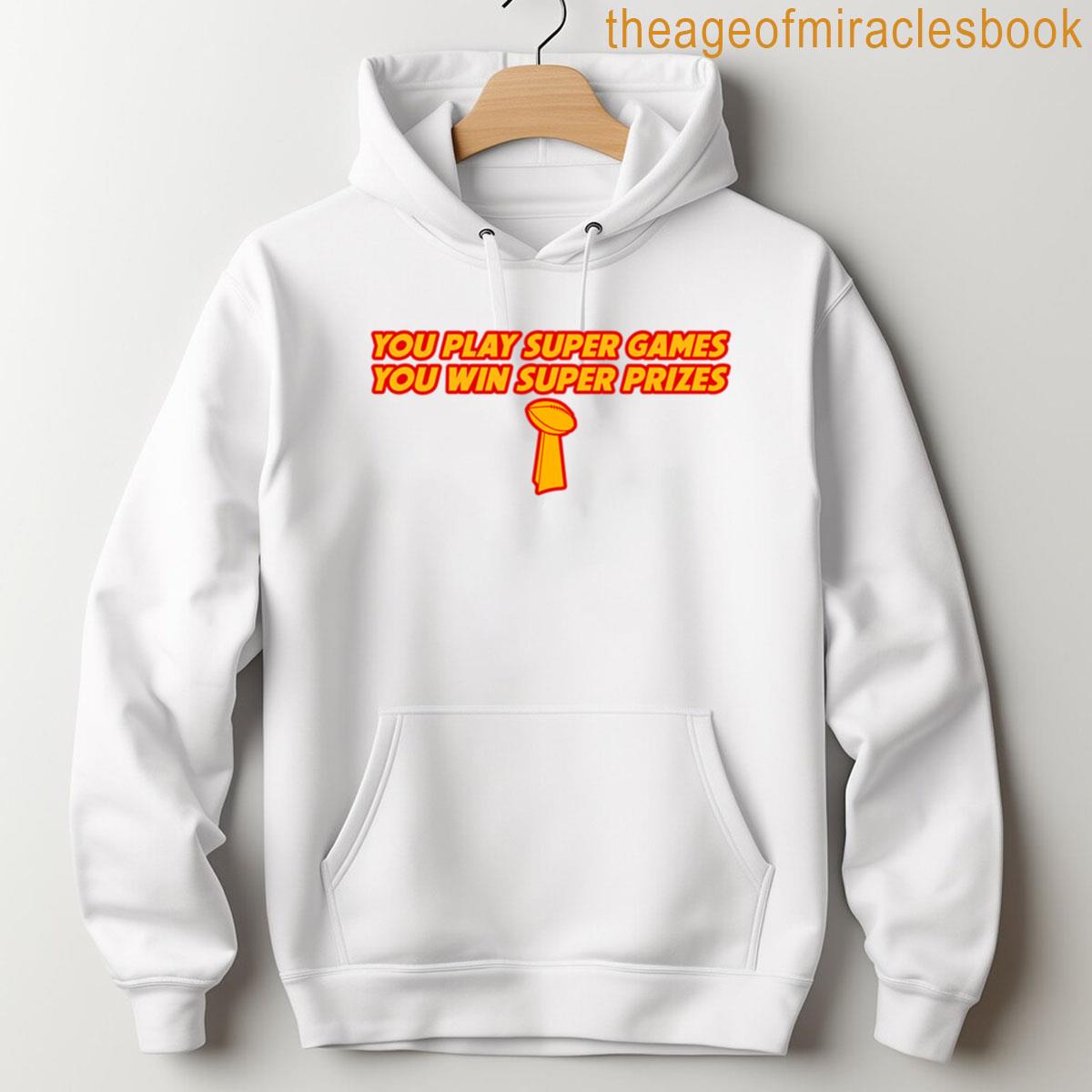 Alternative view of You Play Super Games You Win Super Prizes T-shirt