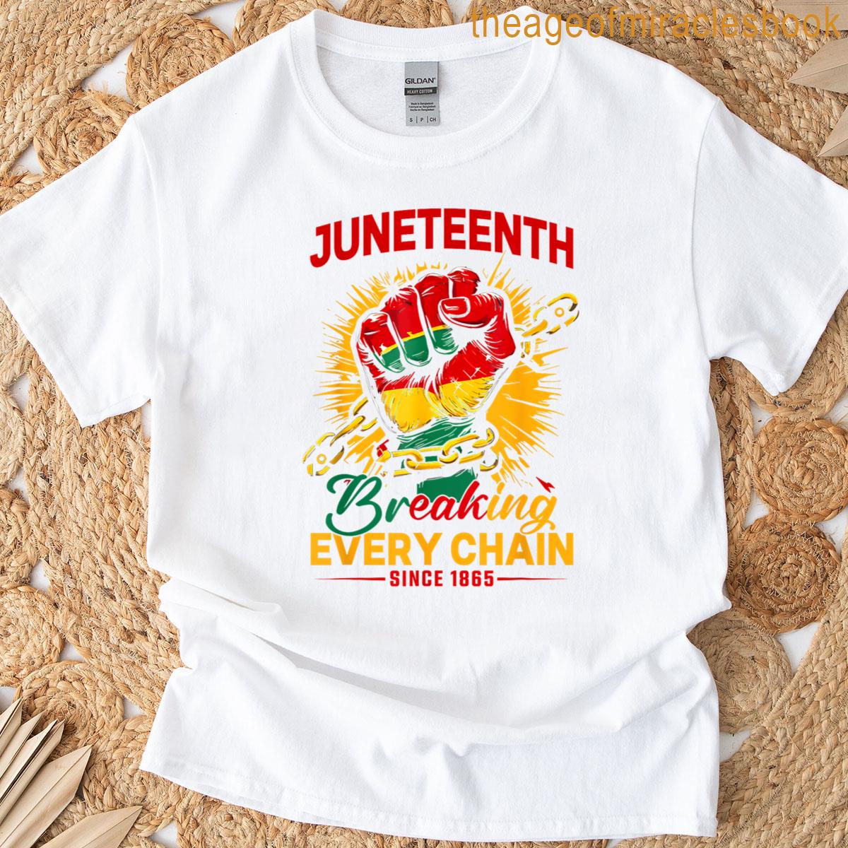 Breaking Every Chain Since 1865 Women Men Juneteenth Freedom T-shirt