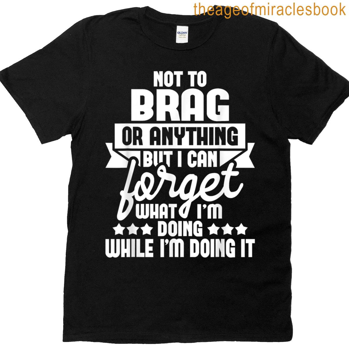 I Can Forget What Im Doing – Senior Citizen Old Man Grandpa T-shirt