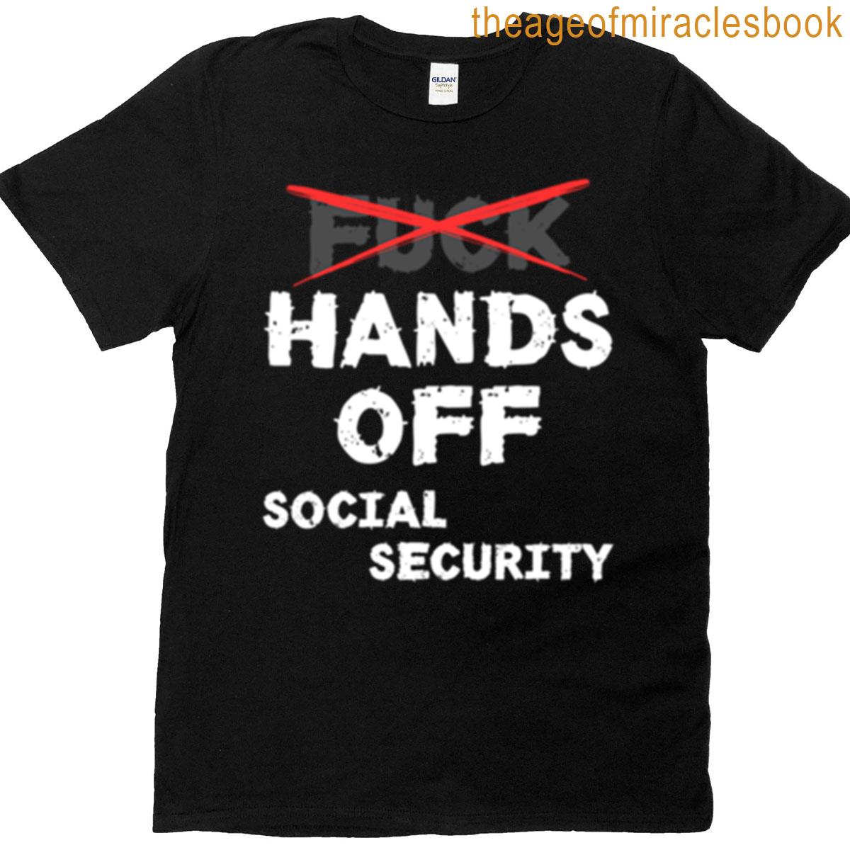 Protest – Hands Off My Social Security T-shirt