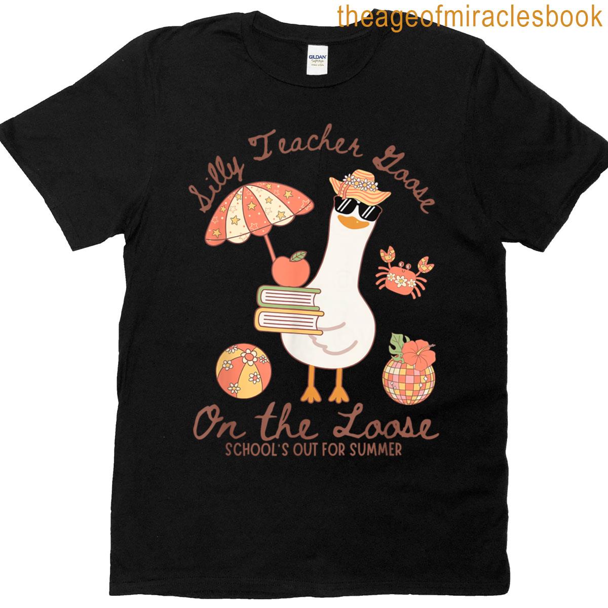 Cute Funny Silly Teacher Goose On The Loose Summer Vacations T-shirt