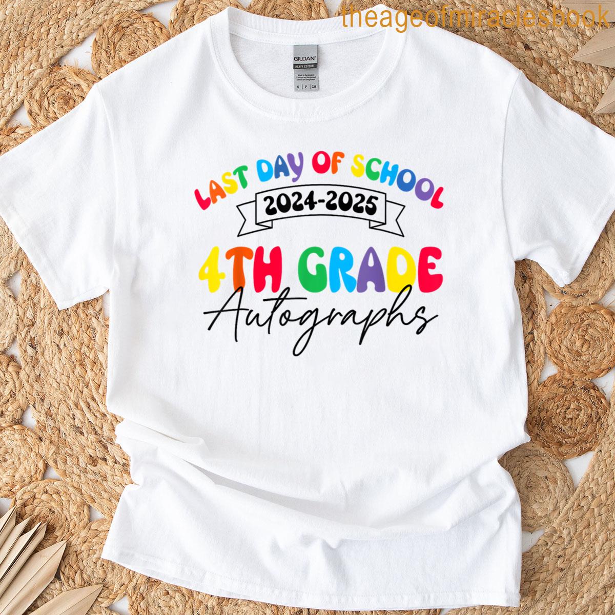 Last Day Of School Autographs 4th Grade Graduation 2025 T-shirt