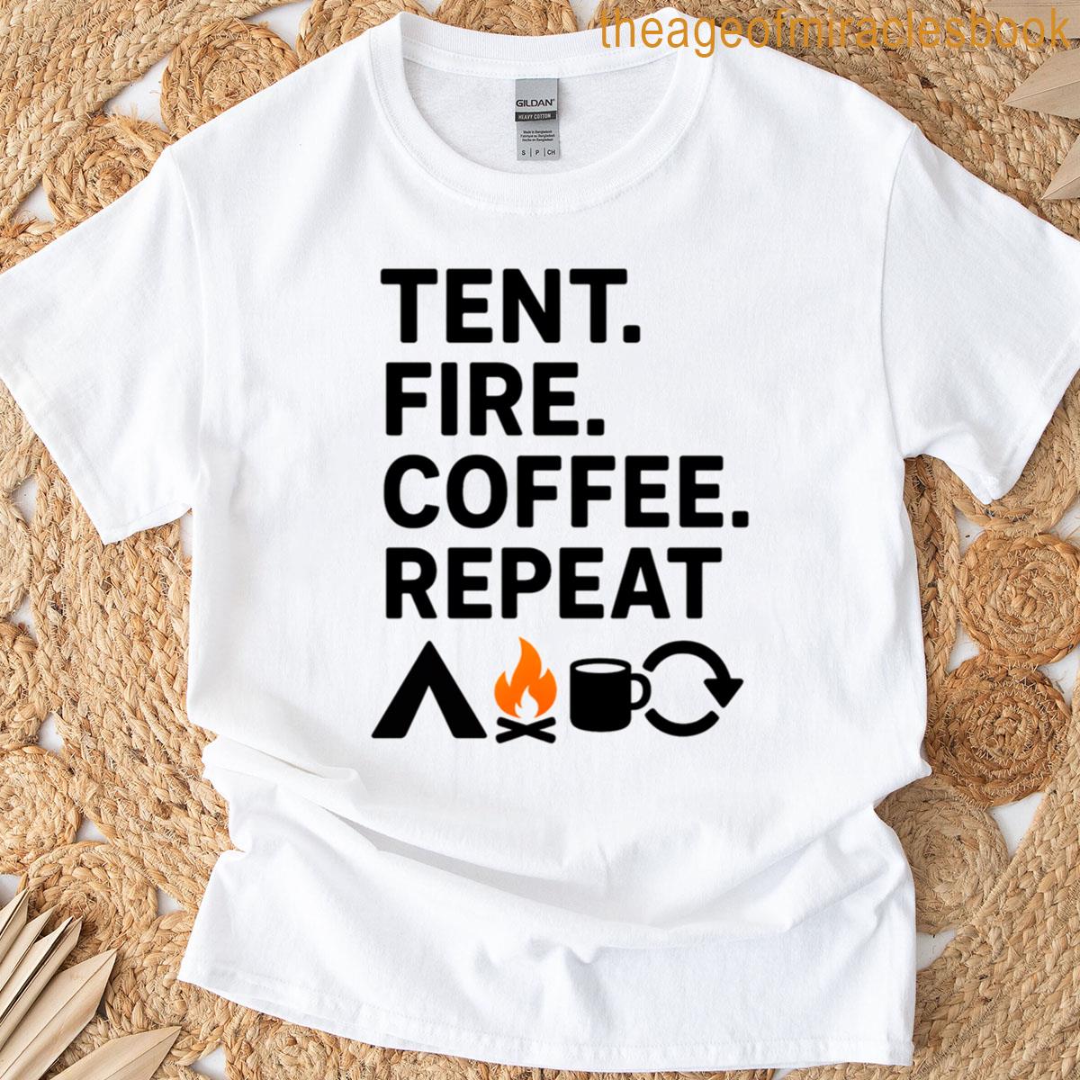 Tent Fire Coffee Repeat The Perfect Camping Routine T-shirt