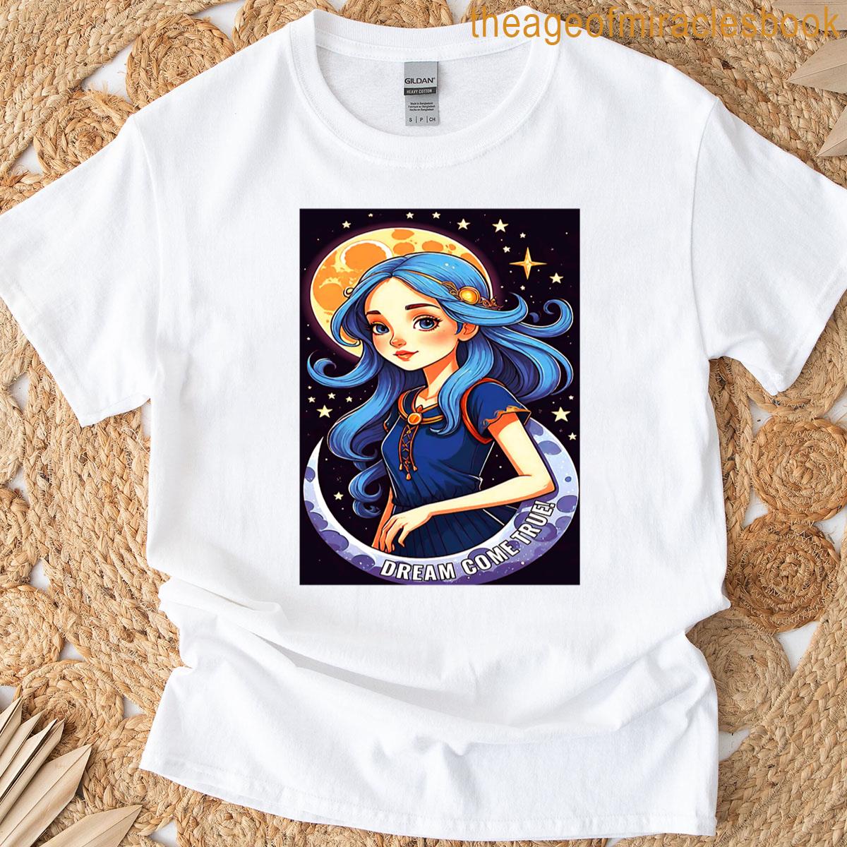 Motivational Anime Fantasy Girl Dream Come True T-shirt