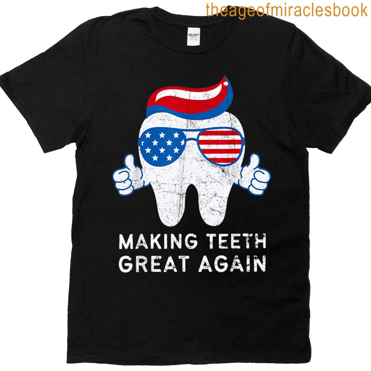 Making Teeth Great Again 4th Of July America Usa T-shirt