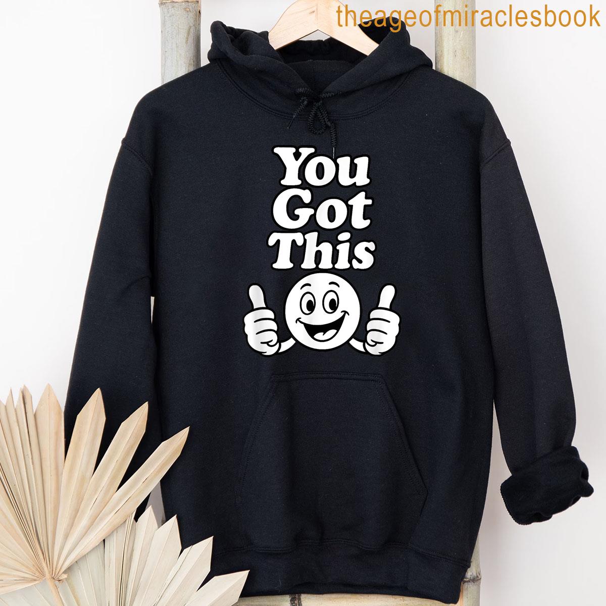 Alternative view of You Got This - Motivational Quotes Positive Vibes Uplifting T-shirt