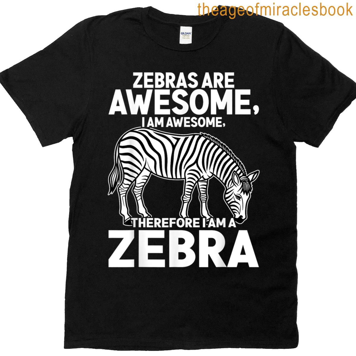 Awesome Cartoon I Am A Zebra For Zebra Lovers T-shirt