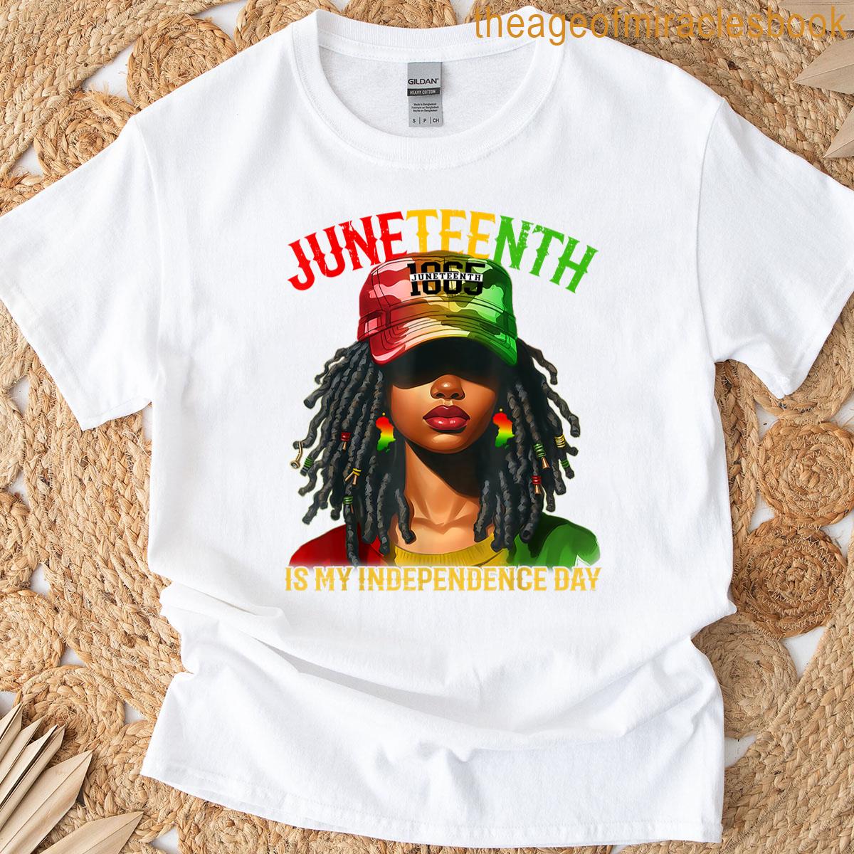 Juneteenth Is My Independence Day Black Women Freedom 1865 T-shirt