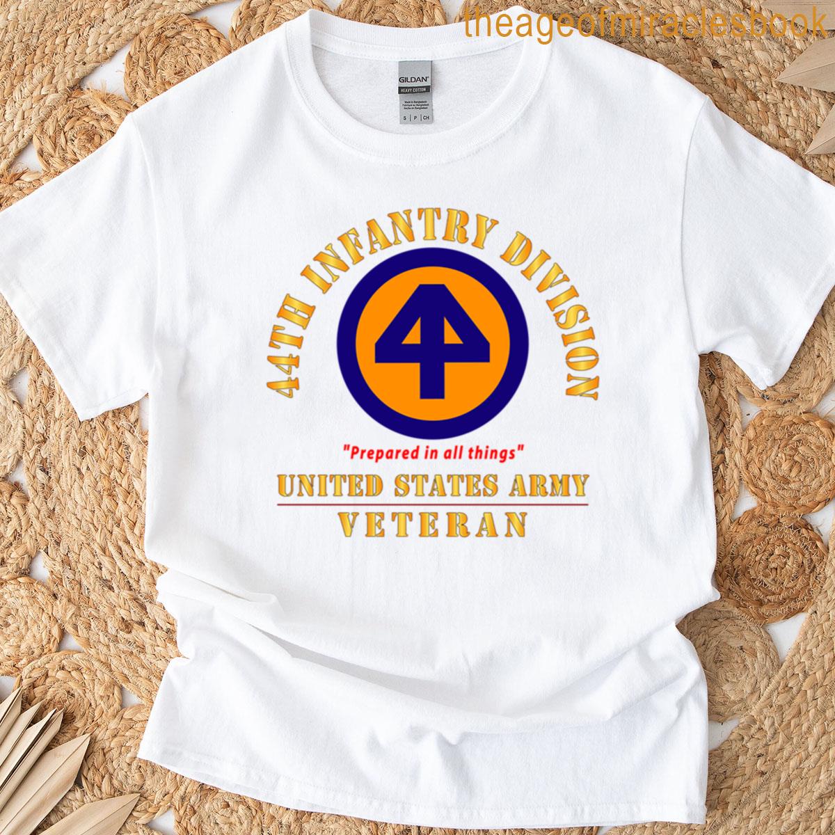 Army – Ssi – 44th Infantry Division – Prepared In All Things – Us Army Veteran X 300 T-shirt