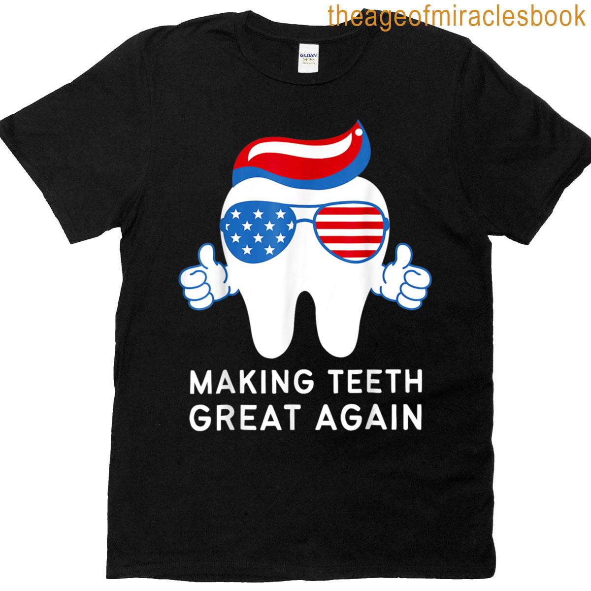 Making Teeth Great Again 4th Of July America Usa T-shirt