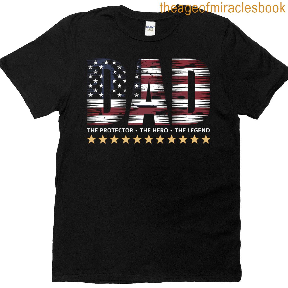 Dad The Protector Hero Legend Us Flag Dad Fathers Day T-shirt